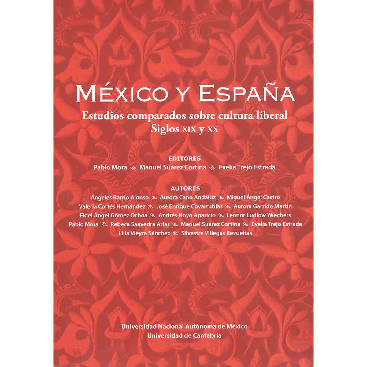 MÉXICO Y ESPAÑA. ESTUDIOS COMPARADOS SOBRE CULTURA LIBERAL. SIGLOS XIX Y XX