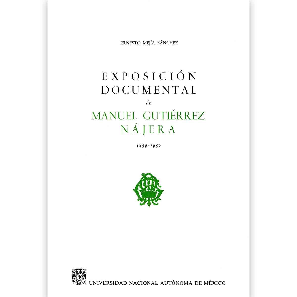 EXPOSICIÓN DOCUMENTAL DE MANUEL GUTIÉRREZ NÁJERA 1859-1959