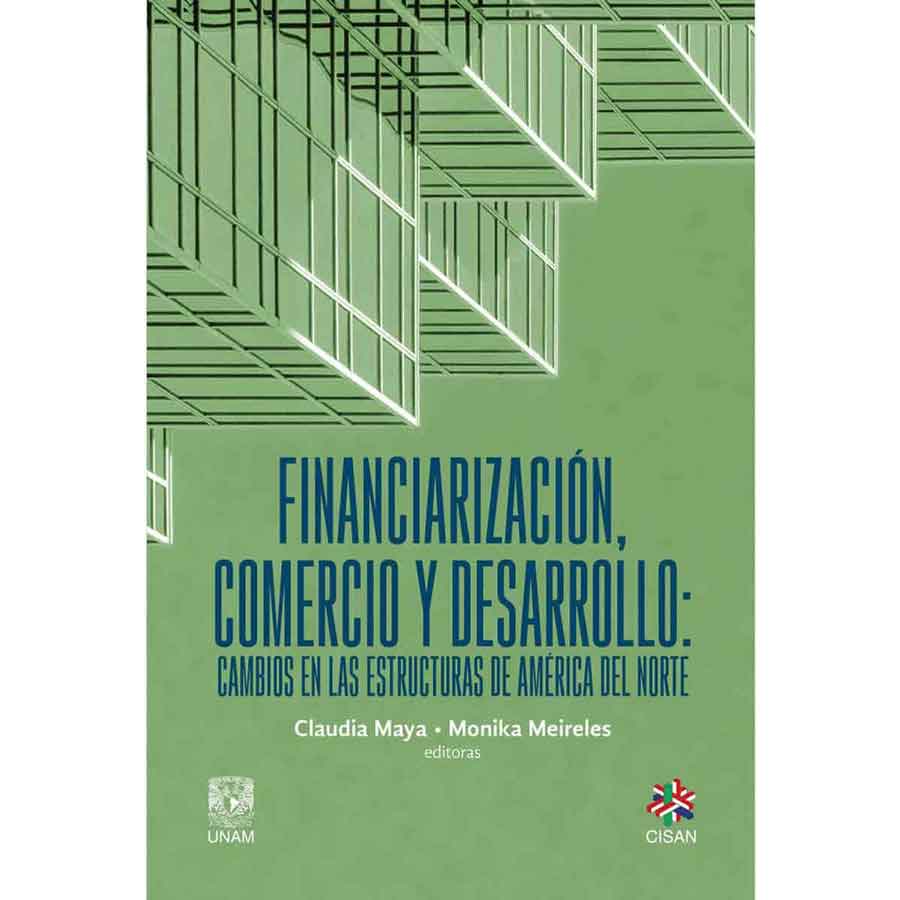FINANCIARIZACIÓN, COMERCIO Y DESARROLLO: CAMBIOS  EN LAS ESTRUCTURAS DE AMÉRICA DEL NORTE
