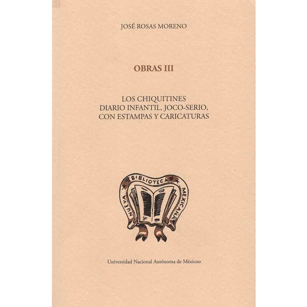 OBRAS III. LOS CHIQUITINES. DIARIO INFANTIL, JOCO-SERIO, CON ESTAMPAS Y CARICATURAS